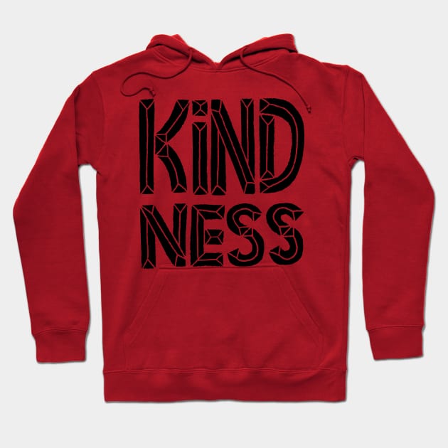 kindness Hoodie by MatthewTaylorWilson